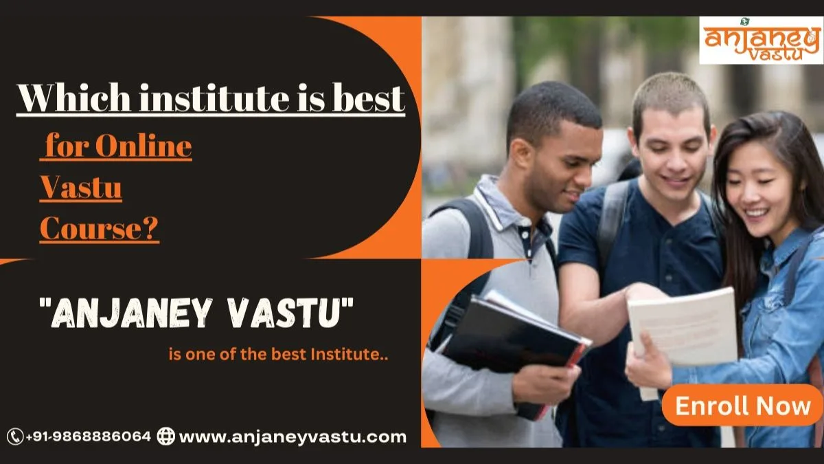 Which institute is best for Online Vastu Course?