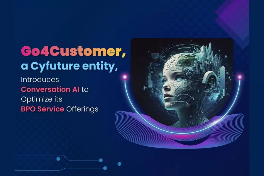 Go4Customer, a Cyfuture entity, Introduces Conversation AI to Optimize its BPO Service Offerings