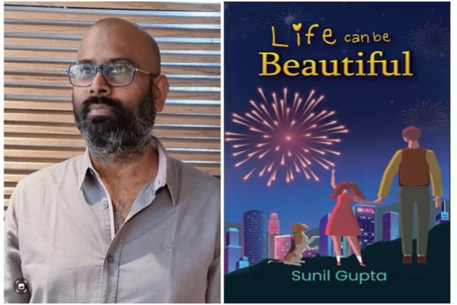 Experience the Endearing Love Story of a Father and Daughter in Sunil Gupta’s Heartwarming Novel, ‘Life Can Be Beautiful’