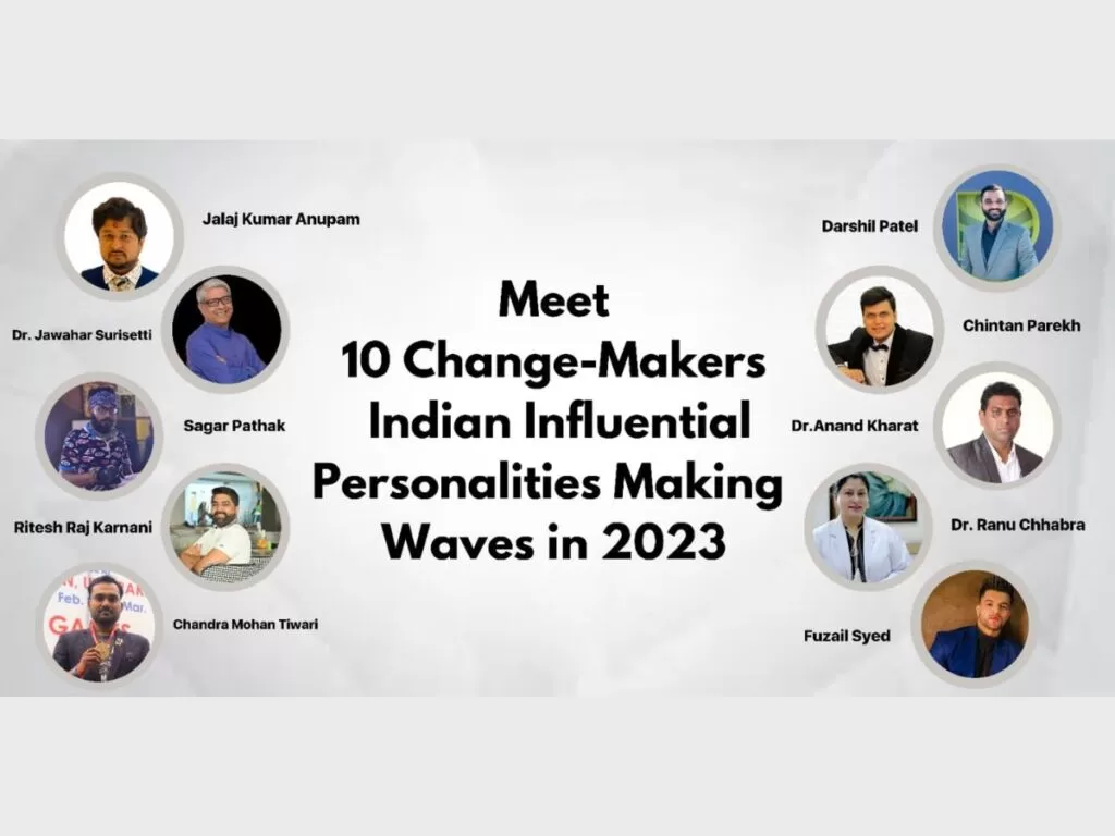 Meet 10 Change-Maker Indian Influential Personalities Making Waves in 2023