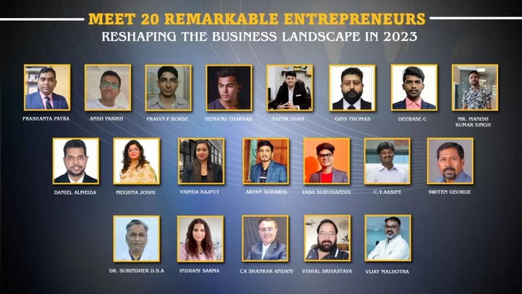 Meet 20 Remarkable Entrepreneurs Reshaping the Business Landscape in 2023