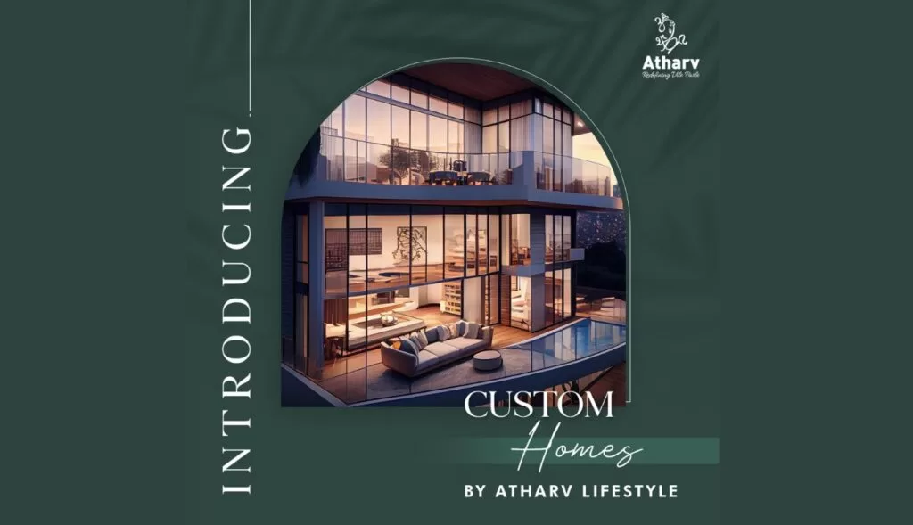Atharv Lifestyle: Redefining Living Spaces with Custom Dream Homes