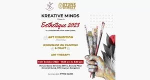 Kreative Minds in collaboration with Stone Street by BHive are organising “Esthetique 2023” and workshops on Painting & Craft