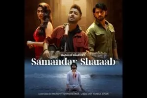 After the Massive Success of the 1-Minute Version, Madhur Sharma’s full song “Samandar Sharaab” is Out Now