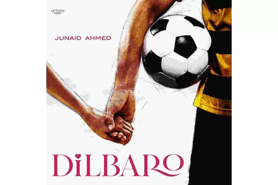 Junaid Ahmad, Artiste First, and Sunayana Kachroo Unite for ‘Dilbaro’: A Song celebrating one’s pillars of strength