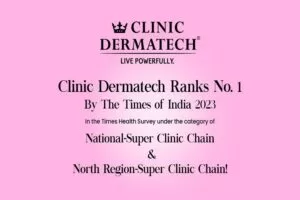 Clinic Dermatech Ranks No. 1 in the Times Health Survey under the category of National-Super Clinic Chain and North Region-Super Clinic Chain!