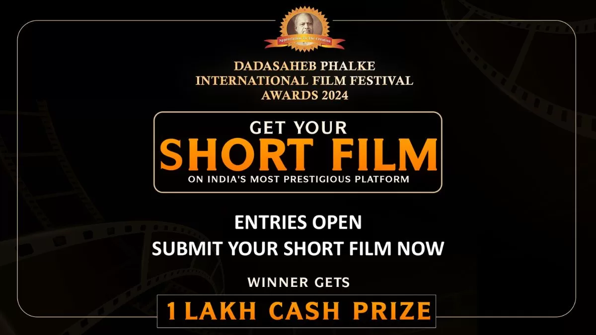 Nominations Live for Best Short Film Award | Submit Your Short Film to Win ₹1,00,000 Cash Prize at Dadasaheb Phalke International Film Festival