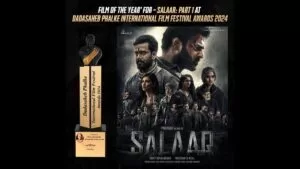“Salaar: Part 1” Clinches ‘Film of the Year’ at Dadasaheb Phalke International Film Festival Awards 2024