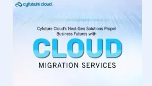 Cyfuture Cloud’s Next-Gen Solutions Propel Business Futures with Cloud Migration Services