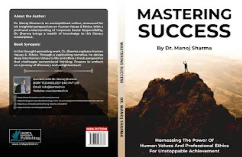 Dr. Manoj Sharma’s “Mastering Success”: A Literary Expedition into Human Values and Ethics