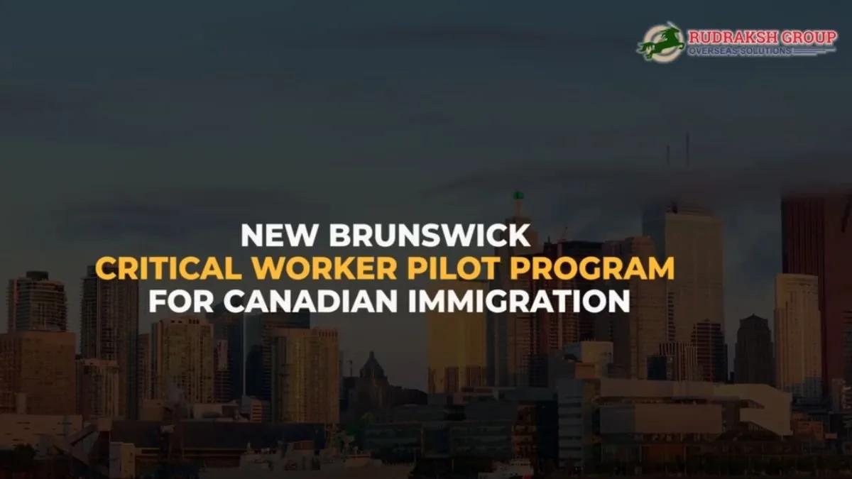 Rudraksh Immigration Group Highlights Procedure For New Brunswick Critical Worker Visa Program