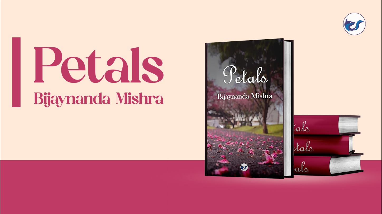Petals by Bijayananda Mishra Invites Readers on a Journey of Reflection