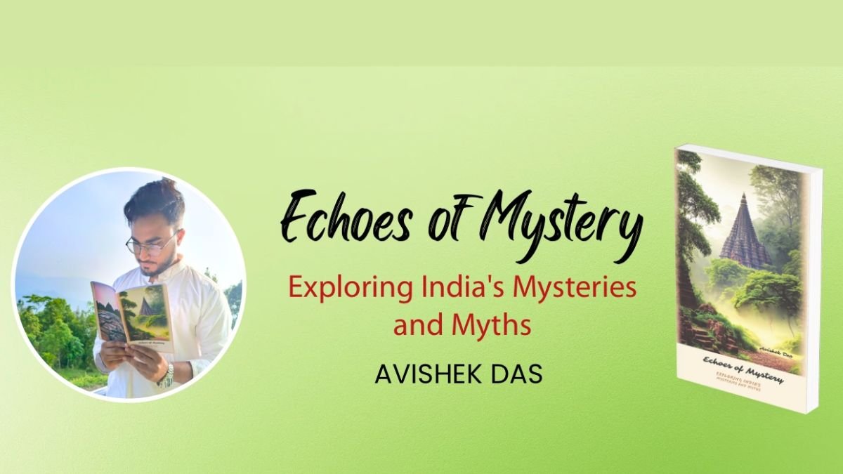 Discovering India’s Hidden Heritage: Avishek Das’s Debut Book Echoes of Mystery