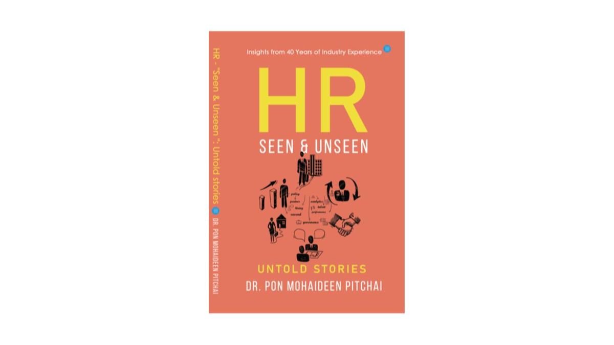 Dr. Pon Mohaideen Pitchai’s HR Seen And Unseen : A Beacon in HR Management