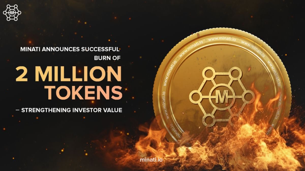 Minati Announces Successful Burn of 2 Million Tokens, Strengthening Investor Value