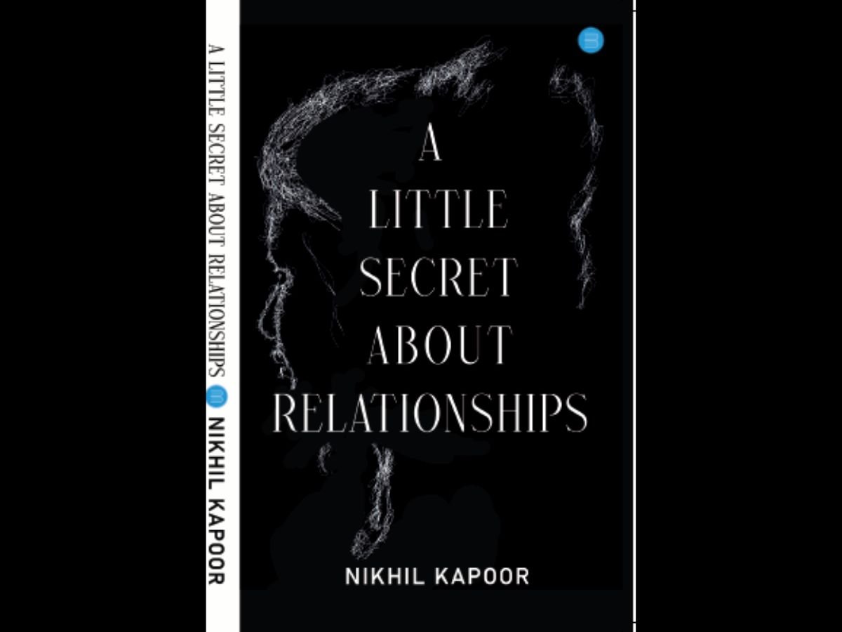 Unveiling “A Little Secret About Relationships” by Nikhil Kapoor