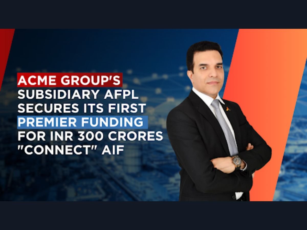 ACME Group’s Subsidiary AFPL Secures its First Premier Funding for INR 300 Crores “Connect” AIF