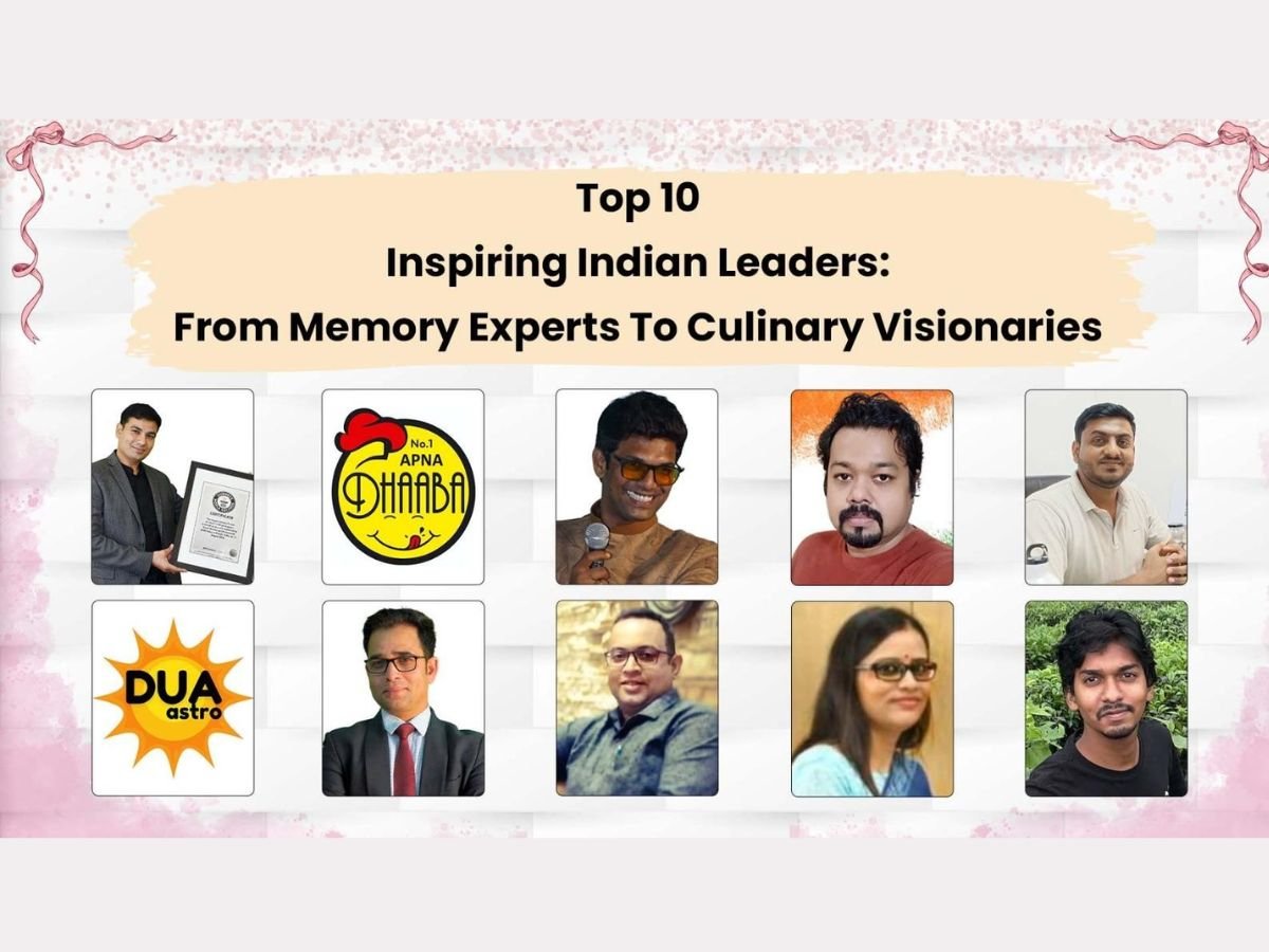 Top 10 Inspiring Indian Leaders: From Memory Experts to Culinary Visionaries