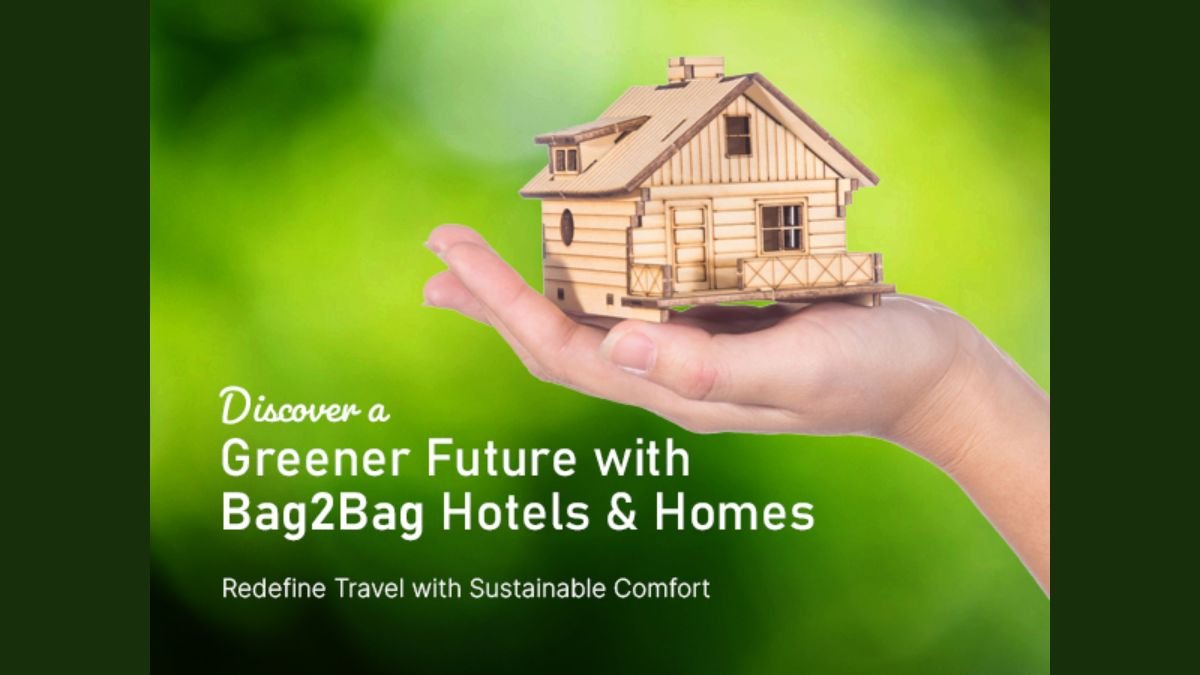 Bag2Bag Hotels And Homes: Expanding Horizons with Sustainable Homestays Across India