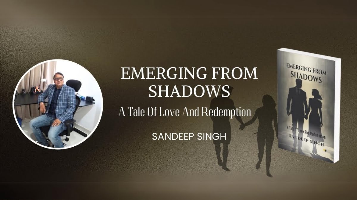 From Service to Storytelling: How Sandeep Singh Brings Real-Life Struggles to Light in ‘Emerging from Shadows’