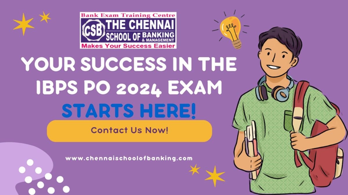 Why Choose The Chennai School of Banking for IBPS PO 2024 Exam Coaching?