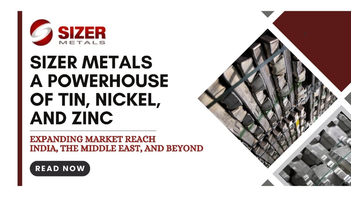 Sizer Metals: A Powerhouse Of Tin, Nickel, And Zinc