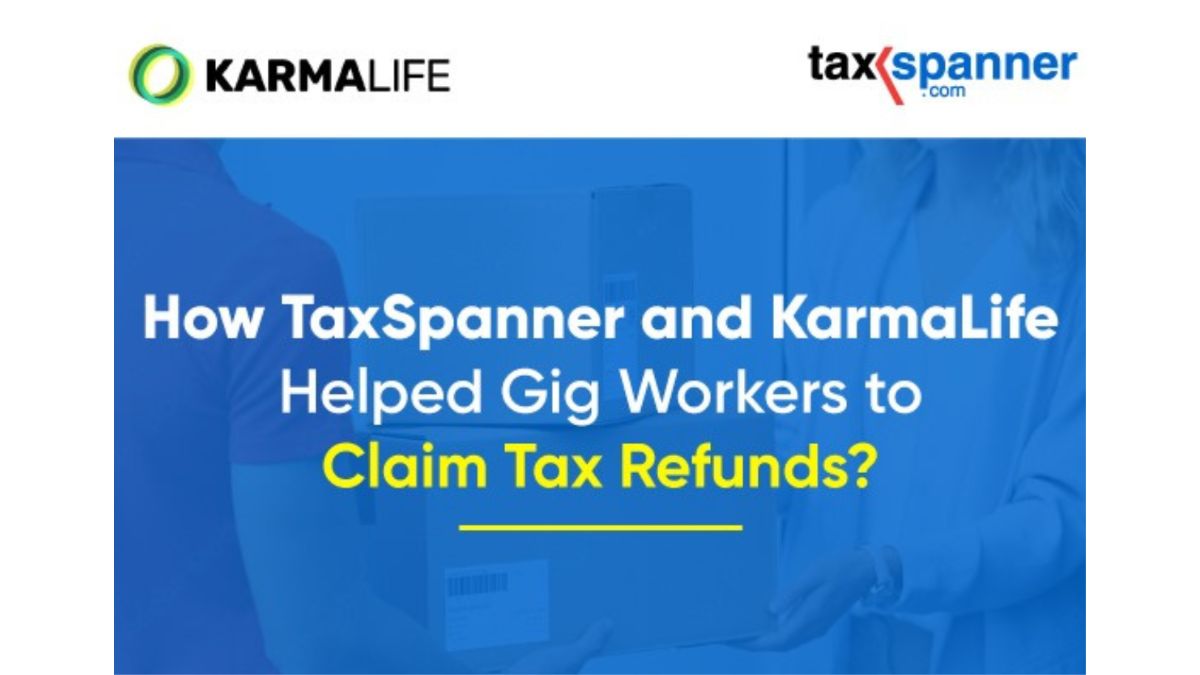 How TaxSpanner and KarmaLife Helped Delivery Agents and Mobility Platform Drivers Claim Tax Refunds