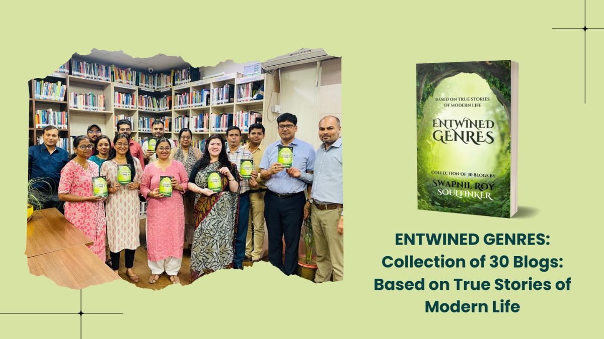 Swapnil Roy’s ‘ENTWINED GENRES’ Offers 30 Real-Life Inspired Blogs: A Journey Through Modern Life’s Challenges and Triumphs