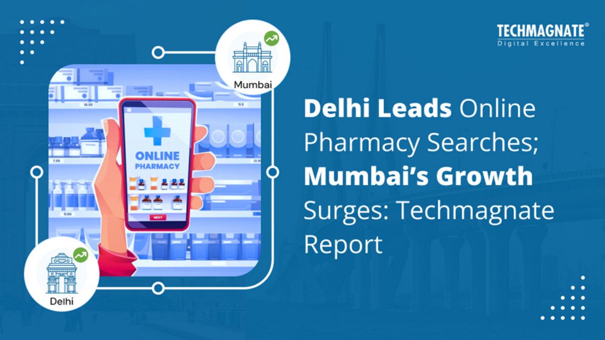 Online Pharmacy Trends Report 2024: Delhi Leads Searches, Mumbai Sees Growth