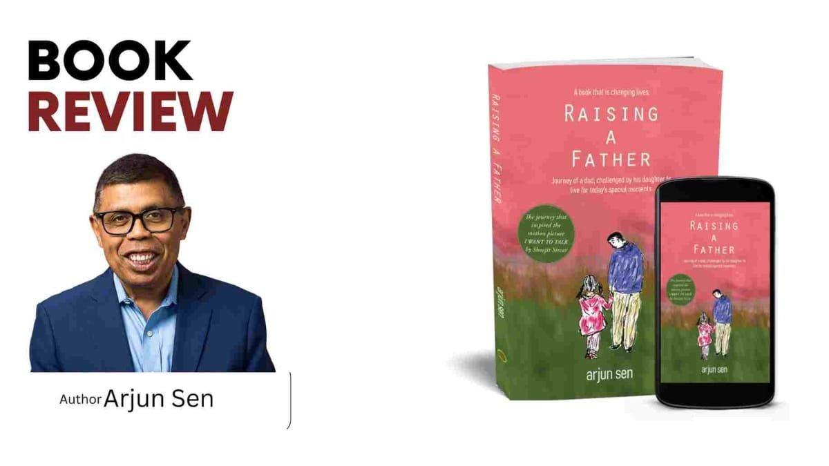 Book Review: Raising a Father by Arjun Sen