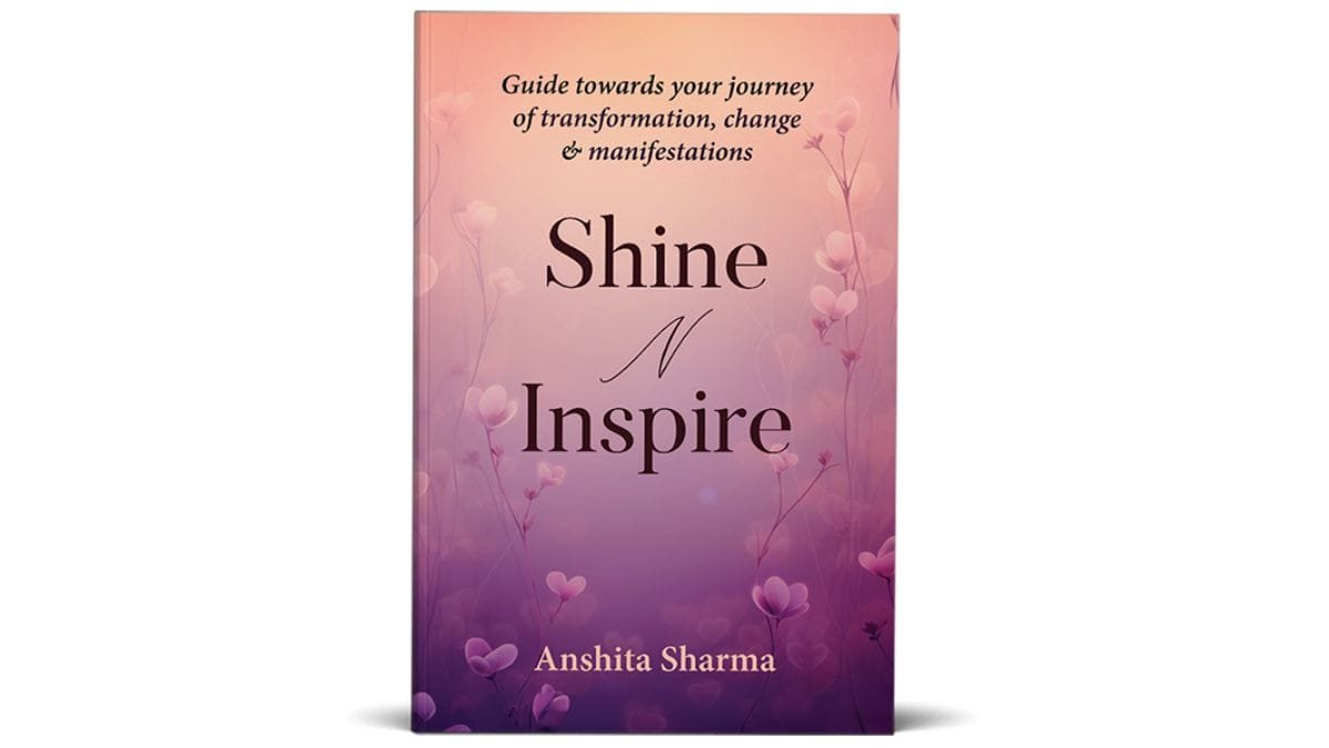 Shine N Inspire, a Guide to Personal Growth, by Anshita Sharma Released Worldwide