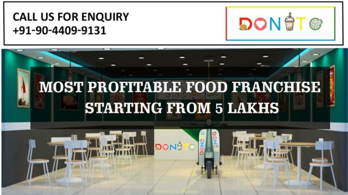 Why Donito Is the Most Affordable Food Franchise to Start in India, starting at 5 Lakhs Only