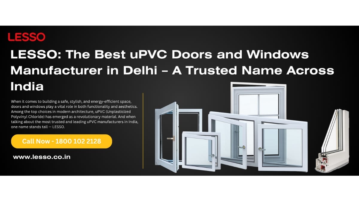 LESSO uPVC Doors and Windows: The Trusted Leader in India’s Fenestration Industry