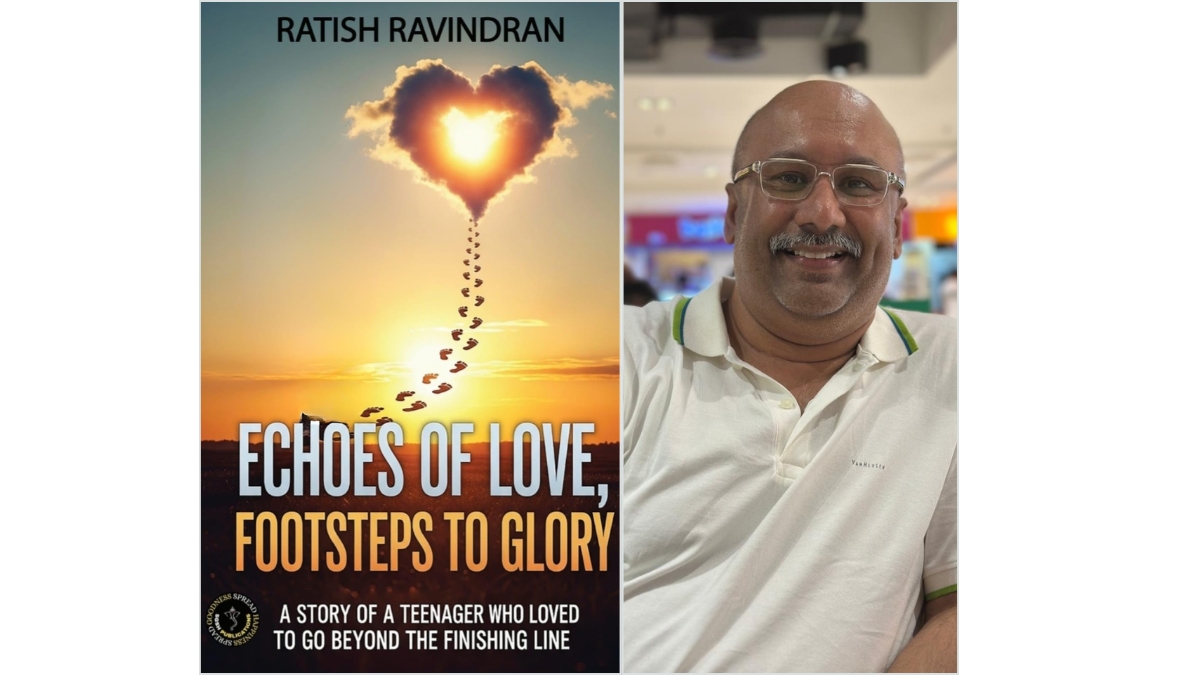 Echoes of Love, Footsteps to Glory by Ratish Ravindran — A Journey of Purpose, Passion, and Poise Echoes of Love, Footsteps to Glory by Ratish Ravindran — A Journey of Purpose, Passion, and Poise